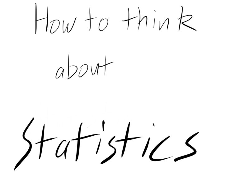 Advice for my Brother: How to think about Statistics